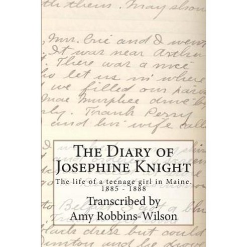 The Diary of Josephine Knight Paperback, Createspace Independent Publishing Platform