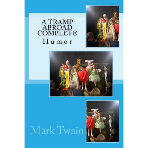 A Tramp Abroad Complete Paperback, Createspace Independent Publishing Platform