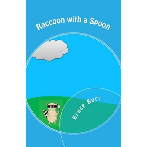 Raccoon with a Spoon Paperback, Createspace Independent Publishing Platform