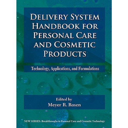 Delivery System Handbook for Personal Care and Cosmetic Products: Technology Applications and Formulations Hardcover, William Andrew