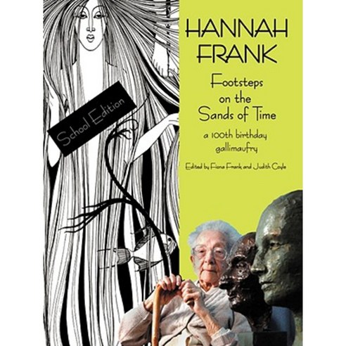 Hannah Frank: Footsteps on the Sands of Time; A Hundredth Birthday Celebration Gallimaufry (School Edition) Paperback, Kennedy & Boyd