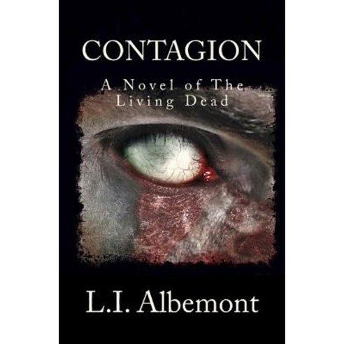 Contagion: A Novel of the Living Dead Paperback, Createspace Independent Publishing Platform