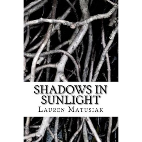 Shadows in Sunlight Paperback, Createspace Independent Publishing Platform