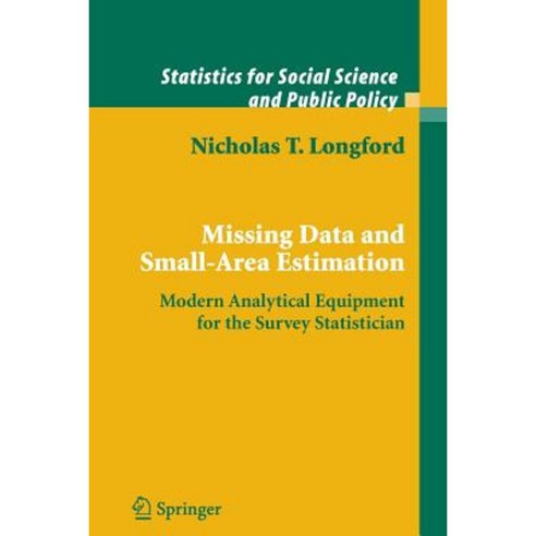Missing Data and Small-Area Estimation: Modern Analytical Equipment for the Survey Statistician Paperback, Springer