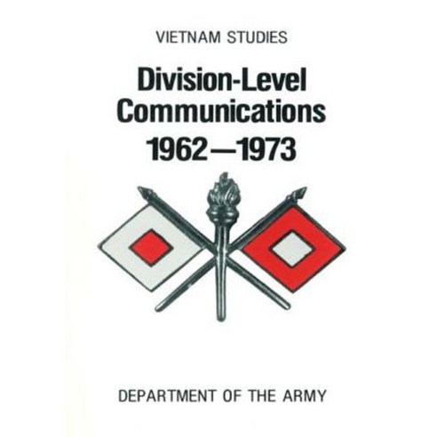 Vietnam Studies: Division- Level Communications 1962-1973 Paperback, Createspace Independent Publishing Platform