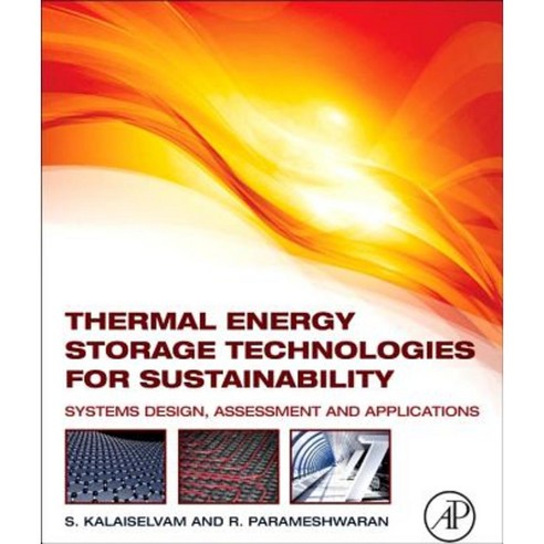 Thermal Energy Storage Technologies for Sustainability: Systems Design Assessment and Applications Paperback, Academic Press
