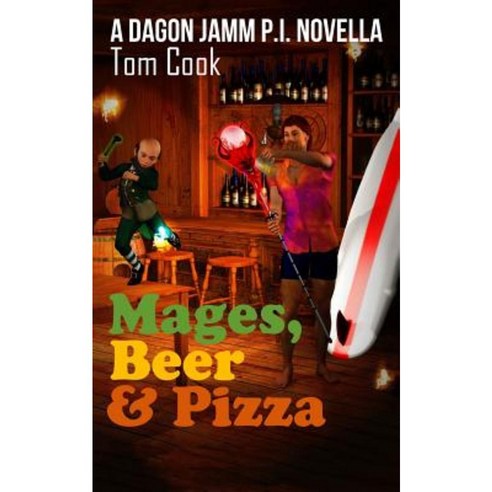 Mages Beer and Pizza: A Dagon Jamm Florida P.I. Short Story Paperback, Createspace Independent Publishing Platform