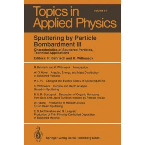 Sputtering by Particle Bombardment III: Characteristics of Sputtered Particles Technical Applications Paperback, Springer