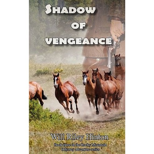 Shadow of Vengeance: Book 3 of the Rocky Mountain Odyssey Series Paperback, Createspace Independent Publishing Platform
