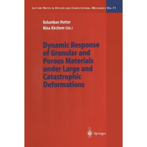 Dynamic Response of Granular and Porous Materials Under Large and Catastrophic Deformations Paperback, Springer