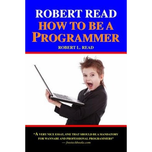 Robert Read - How to Be a Programmer Paperback, Createspace Independent Publishing Platform