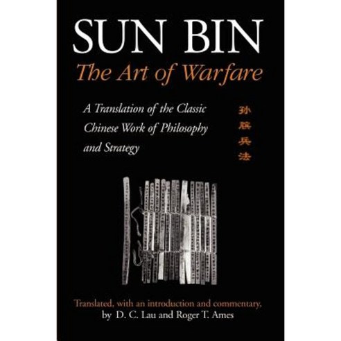 Sun Bin: The Art of Warfare: A Translation of the Classic Chinese Work of Philosophy and Strategy Paperback, State University of New York Press