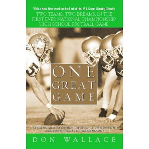 One Great Game: Two Teams Two Dreams in the First Ever National Championship High School Football Game Paperback, Atria Books