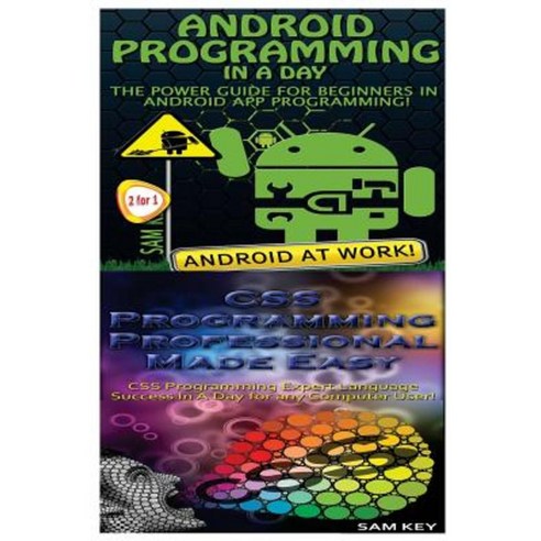 Android Programming in a Day! & CSS Programming Professional Made Easy Paperback, Createspace Independent Publishing Platform