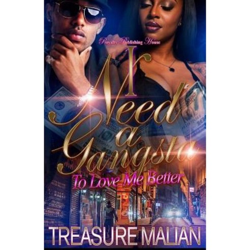 I Need a Gangsta: To Love Me Better Paperback, Createspace Independent Publishing Platform