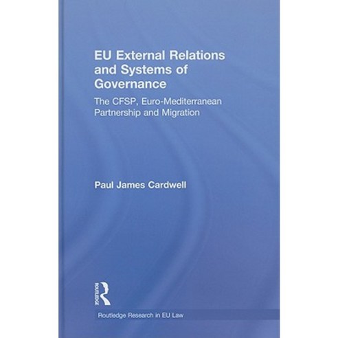 EU External Relations and Systems of Governance: The CFSP Euro-Mediterranean Partnership and Migration Hardcover, Routledge