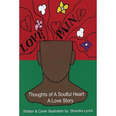 Thoughts of a Soulful Heart: A Love Story Paperback, Createspace Independent Publishing Platform
