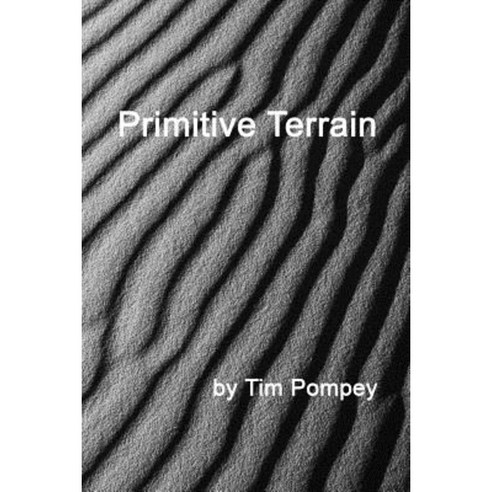 Primitive Terrain Paperback, Createspace Independent Publishing Platform