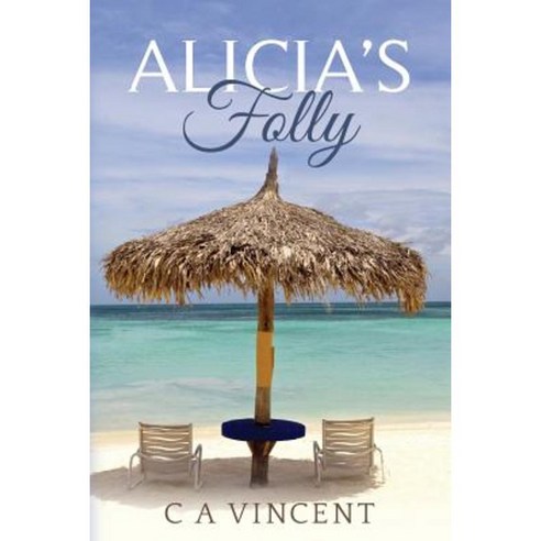 Alicia''s Folly Paperback, Createspace Independent Publishing Platform