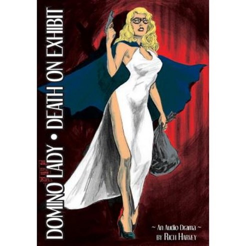 Domino Lady: Death on Exhibit: The Lost Episodes Paperback, Createspace Independent Publishing Platform