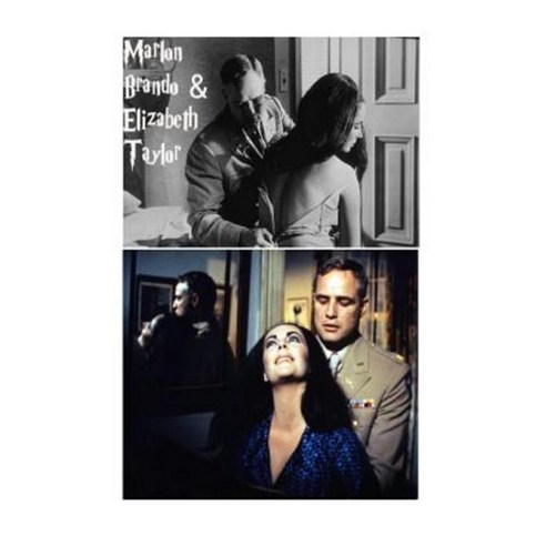 Marlon Brando & Elizabeth Taylor: The Wildest Ones! Paperback, Createspace Independent Publishing Platform