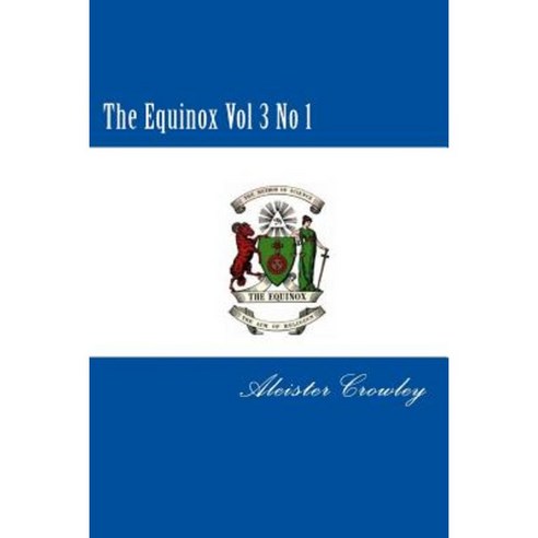 The Equinox Vol 3 No 1 Paperback, Createspace Independent Publishing Platform