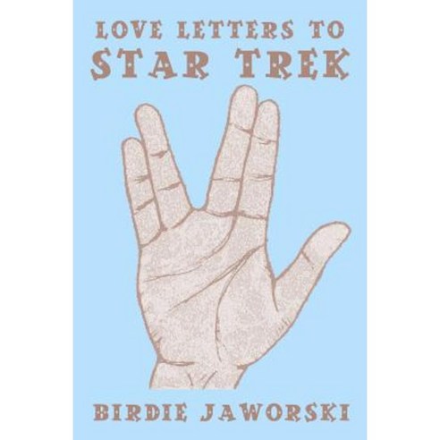 Love Letters to Star Trek Paperback, Createspace Independent Publishing Platform