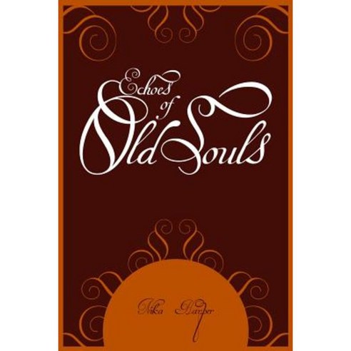 Echoes of Old Souls Paperback, Createspace Independent Publishing Platform
