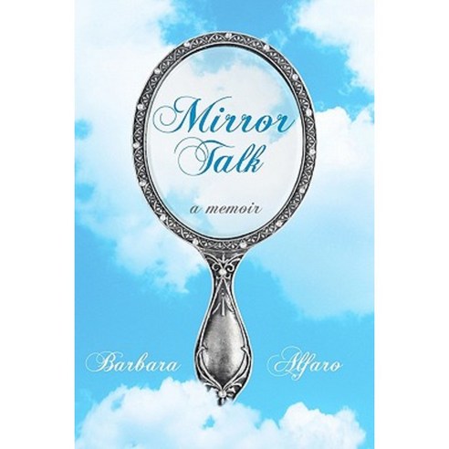 Mirror Talk: A Memoir Paperback, Createspace Independent Publishing Platform