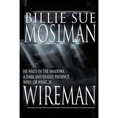 Wireman: A Novel of Suspense Paperback, Createspace Independent Publishing Platform