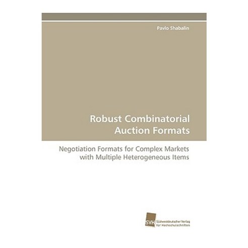 Robust Combinatorial Auction Formats Paperback, Sudwestdeutscher Verlag Fur Hochschulschrifte