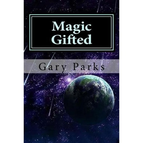 Magic Gifted: The Rise of a New Generation Paperback, Createspace Independent Publishing Platform