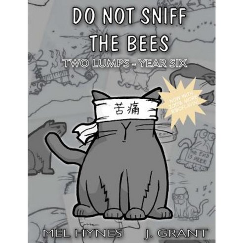 Do Not Sniff the Bees: Two Lumps Year Six Paperback, Createspace Independent Publishing Platform