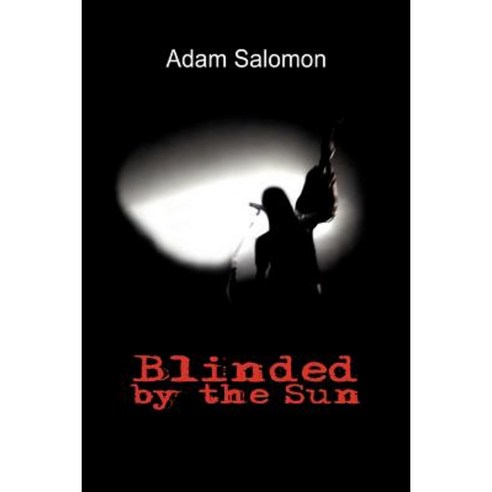 Blinded by the Sun Paperback, Createspace Independent Publishing Platform