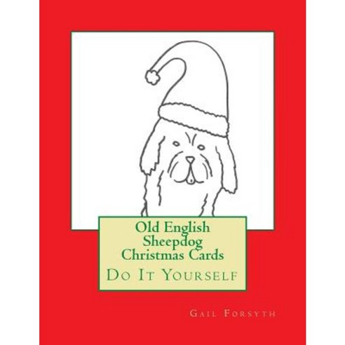 Old English Sheepdog Christmas Cards: Do It Yourself Paperback, Createspace Independent Publishing Platform