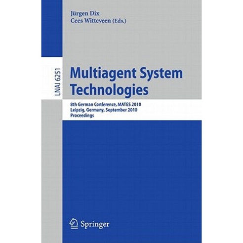 Multiagent System Technologies: 8th German Conference Mates 2010 Leipzig Germany September 27-29 2010 Proceedings Paperback, Springer