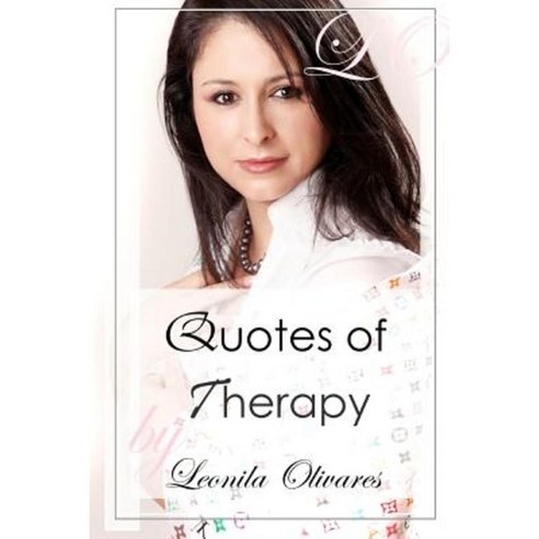 Quotes of Therapy: Therapy Quotes Paperback, Createspace Independent Publishing Platform
