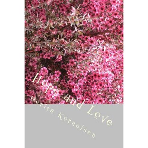 Hope and Love Paperback, Createspace Independent Publishing Platform