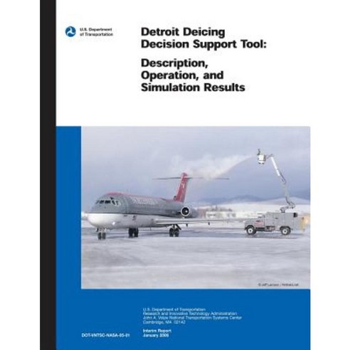 Detroit Deicing Decision Support Tool: Description Operation and Simulation Results Paperback, Createspace Independent Publishing Platform