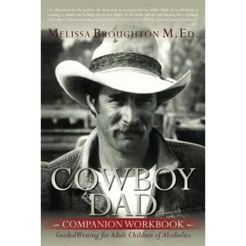 Cowboy Dad Companion Workbook: Guided Writing for Adult Children of Alcoholics Paperback, Createspace Independent Publishing Platform