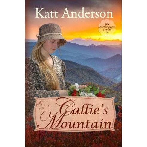 Callie''s Mountain: The Melungeon Series Paperback, Createspace Independent Publishing Platform