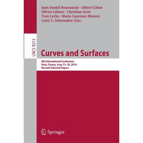 Curves and Surfaces: 8th International Conference Paris France June 12-18 2014 Revised Selected Papers Paperback, Springer