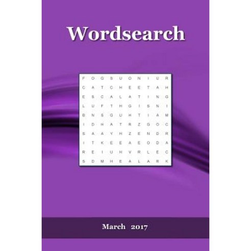 Wordsearch: March 2017 Paperback, Createspace Independent Publishing Platform