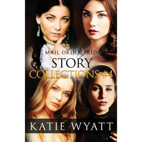 Mail Order Bride Story Collections #4: Inspirational Historical Western Paperback, Createspace Independent Publishing Platform