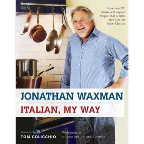 Italian My Way: More Than 150 Simple and Inspired Recipes That Breathe New Life Into Italian Classics Hardcover, Simon & Schuster