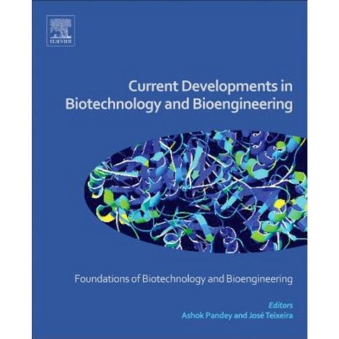 Current Developments in Biotechnology and Bioengineering: Foundations of Biotechnology and Bioengineering Hardcover, Elsevier