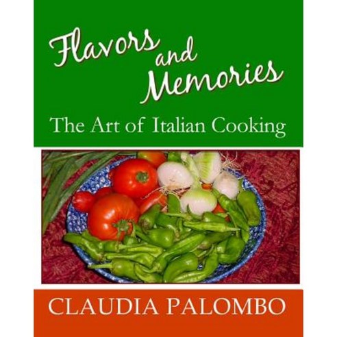 Flavors and Memories Paperback, Createspace Independent Publishing Platform