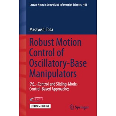 Robust Motion Control of Oscillatory-Base Manipulators: H&#8734;-Control and Sliding-Mode-Control-Based Approaches Paperback, Springer