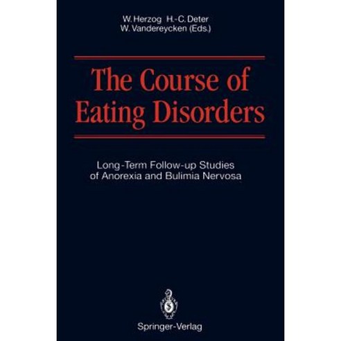 The Course of Eating Disorders: Long-Term Follow-Up Studies of Anorexia and Bulimia Nervosa Paperback, Springer