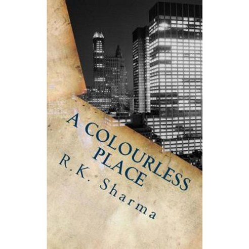 A Colourless Place: A City Torn by Difference Paperback, Createspace Independent Publishing Platform